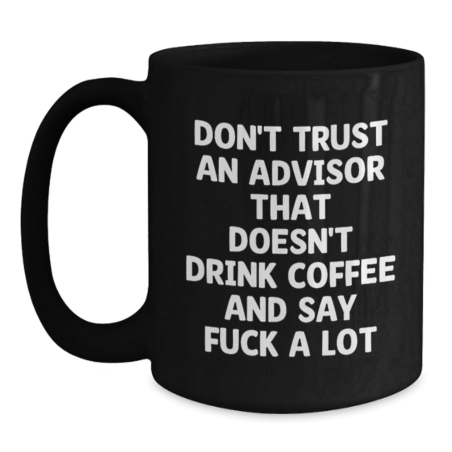 Funny Christmas Unique Gifts for Advisor - Black Coffee Mug with Inspirational Quote - Gifts from Friends to Men Advisors - Main