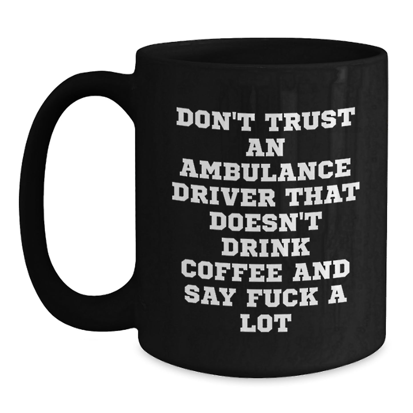 Ambulance Driver Gifts: Funny Coffee Mug for Ambulance Driver, Black Ceramic Mug for Graduation, Gifts from Friends, Gifts for Ambulance Driver Men - Main