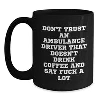 Load image into Gallery viewer, Ambulance Driver Gifts: Funny Coffee Mug for Ambulance Driver, Black Ceramic Mug for Graduation, Gifts from Friends, Gifts for Ambulance Driver Men - Main
