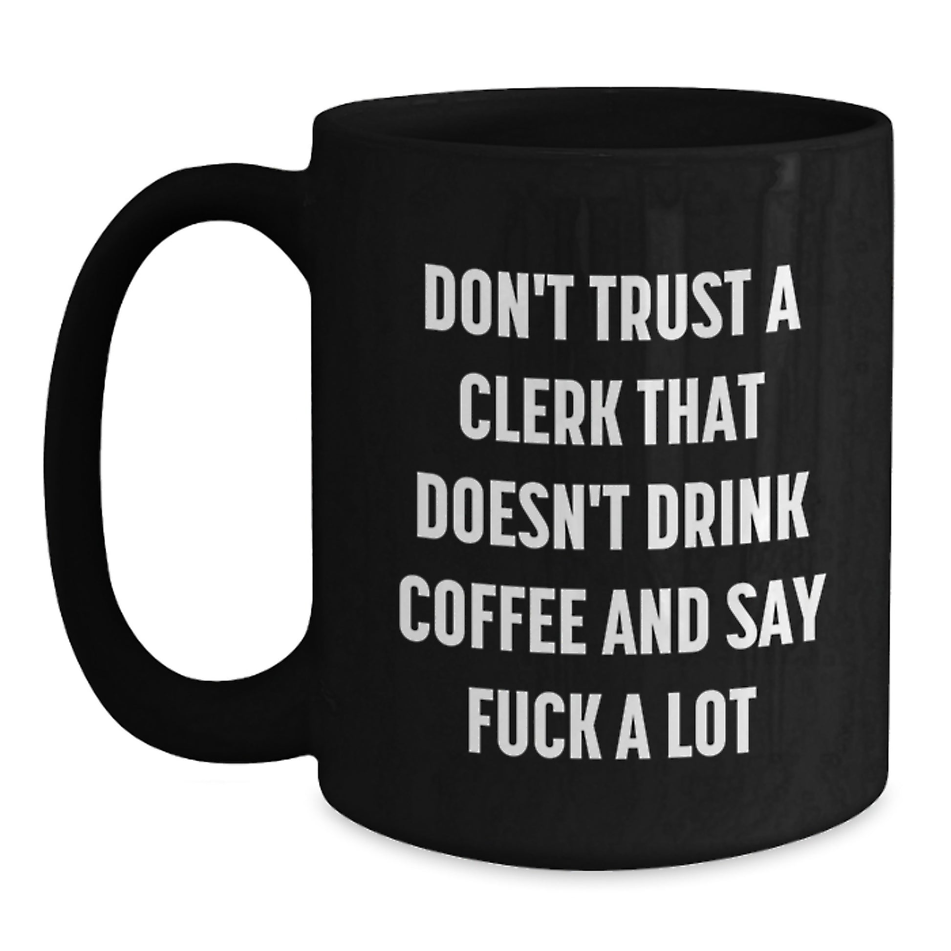 Funny Clerk Gifts from Friends - Inspirational Black Coffee Mug for Men or Women, Graduation Unique Gifts, Say 'F--k A Lot' - Main