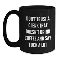 Load image into Gallery viewer, Funny Clerk Gifts from Friends - Inspirational Black Coffee Mug for Men or Women, Graduation Unique Gifts, Say &#39;F--k A Lot&#39; - Main
