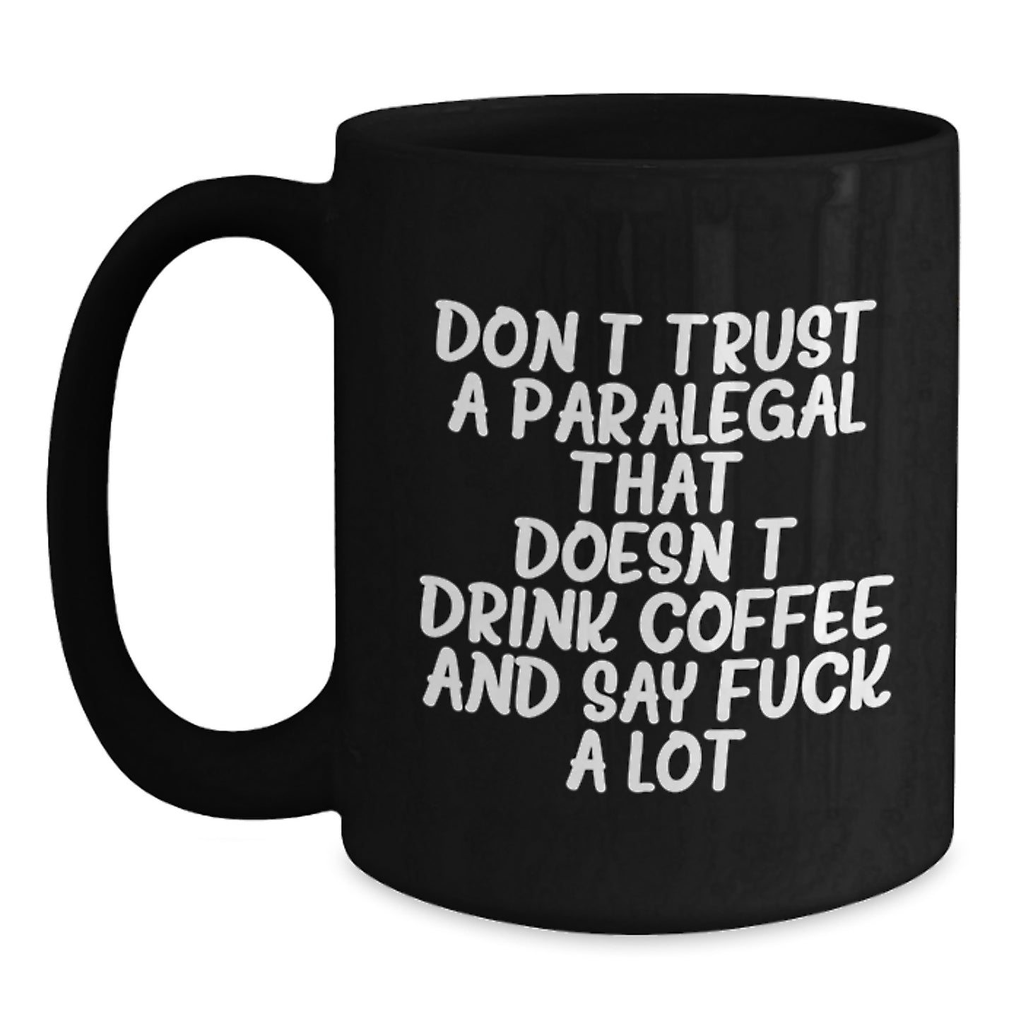 Funny Paralegal Gifts for Graduation, Black Coffee Mug with 'Don't Trust A Paralegal That Doesn't Drink Coffee And Say F--k A Lot' Quote, Gifts from Friends, Coworkers, Family - Main