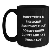 Load image into Gallery viewer, Funny Physician Assistant Gifts from Friends to Physician Assistants Black Coffee Mug - Unique Christmas Unique Gifts for Men or Women - Main
