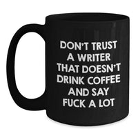 Load image into Gallery viewer, Writer Coffee Lovers Graduation Gifts from Friends to Writers - Funny Quote Black Coffee Mug, 11oz or 15oz, Microwave and Dishwasher Safe - Main
