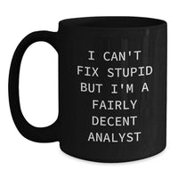 Load image into Gallery viewer, Funny Analyst Gifts, Black Coffee Mug - I&#39;m a Decent Analyst, Gifts from Men to Friends, Christmas Unique Presents - Main
