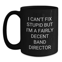 Load image into Gallery viewer, Funny Band Director Gifts for Men, Women and Friends, Black Coffee Mug with Inspirational Quote - Main
