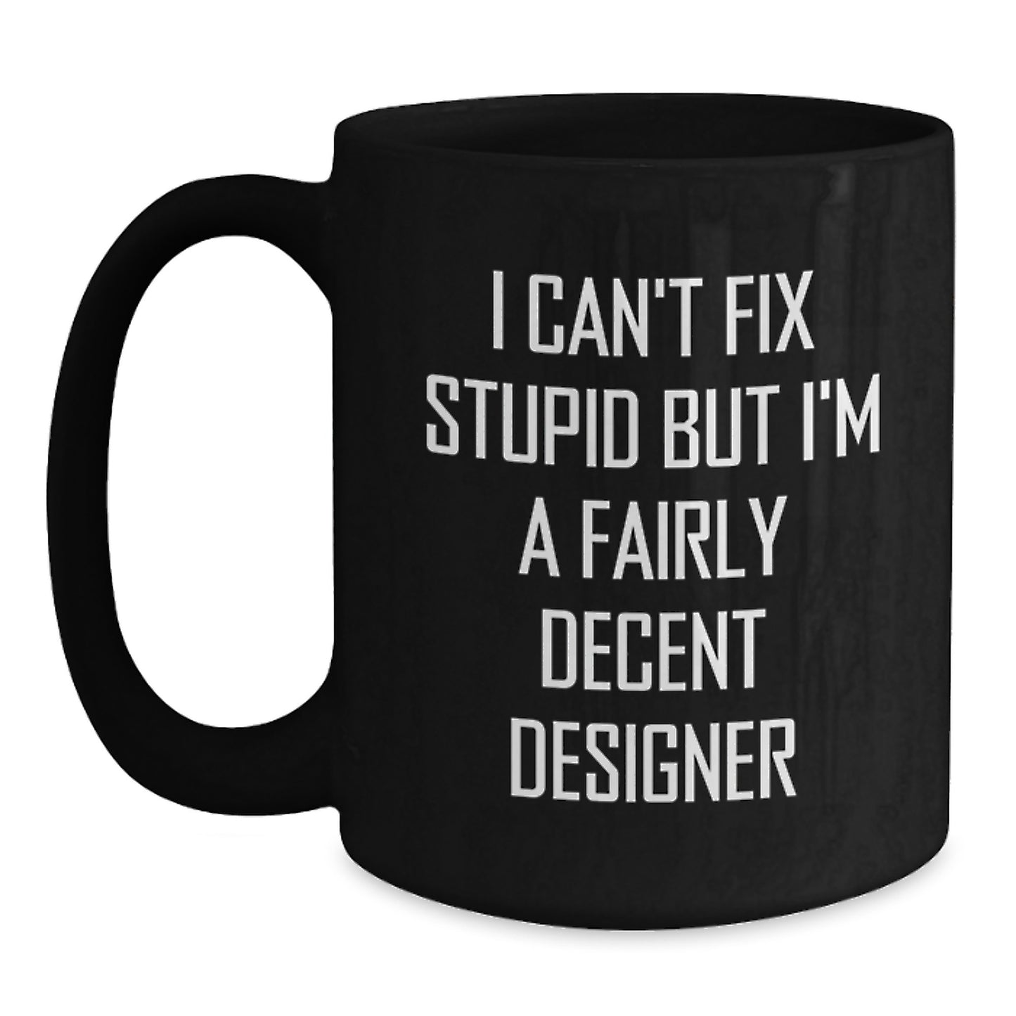 Whimsical Designer Gifts, Funny Quote Mug for Birthday, Gifts from Friends to Family, Black Coffee Mug, 11oz or 15oz, Microwave and Dishwasher Safe - Main