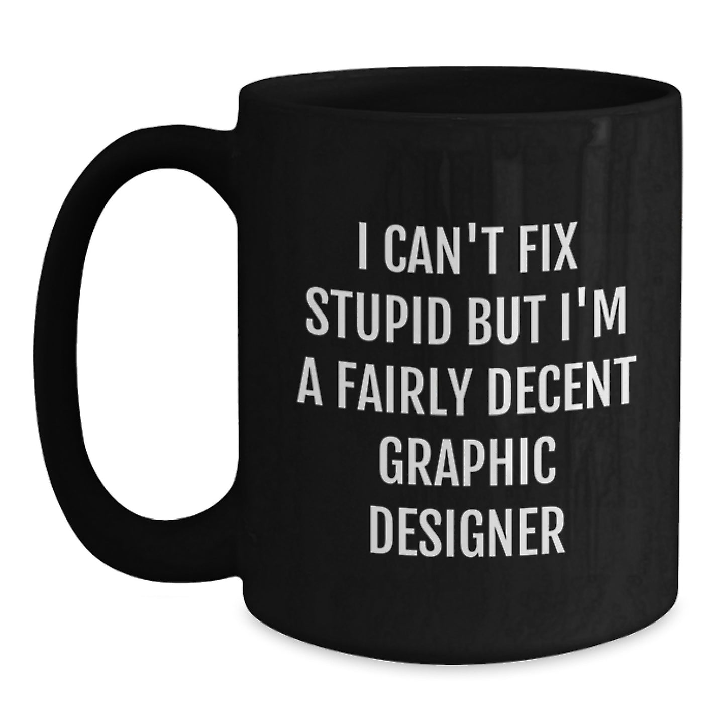 Funny Graphic Designer Gifts from Friends - I'm A Decent Designer Black Coffee Mug, Christmas Unique Mugs for Graphic Designer Men, Women, Friends, Family, Coworkers - Main