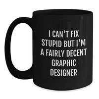 Load image into Gallery viewer, Funny Graphic Designer Gifts from Friends - I&#39;m A Decent Designer Black Coffee Mug, Christmas Unique Mugs for Graphic Designer Men, Women, Friends, Family, Coworkers - Main
