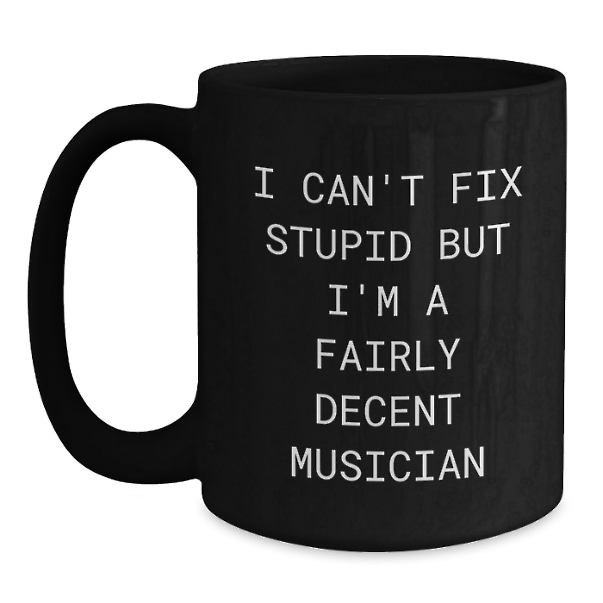 Funny Musician Gifts From Friends to Musicians - I'm A Fairly Decent Musician Black Coffee Mug, Birthday Unique Gifts for Men, Women, Coworkers, and Family - Main