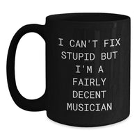 Load image into Gallery viewer, Funny Musician Gifts From Friends to Musicians - I&#39;m A Fairly Decent Musician Black Coffee Mug, Birthday Unique Gifts for Men, Women, Coworkers, and Family - Main
