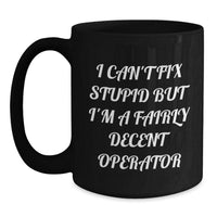 Load image into Gallery viewer, Operator Black Coffee Mug - Funny Quote Gift for Operator Friends, Birthday Unique Gifts, Gifts from Men to Operator Colleagues - Main
