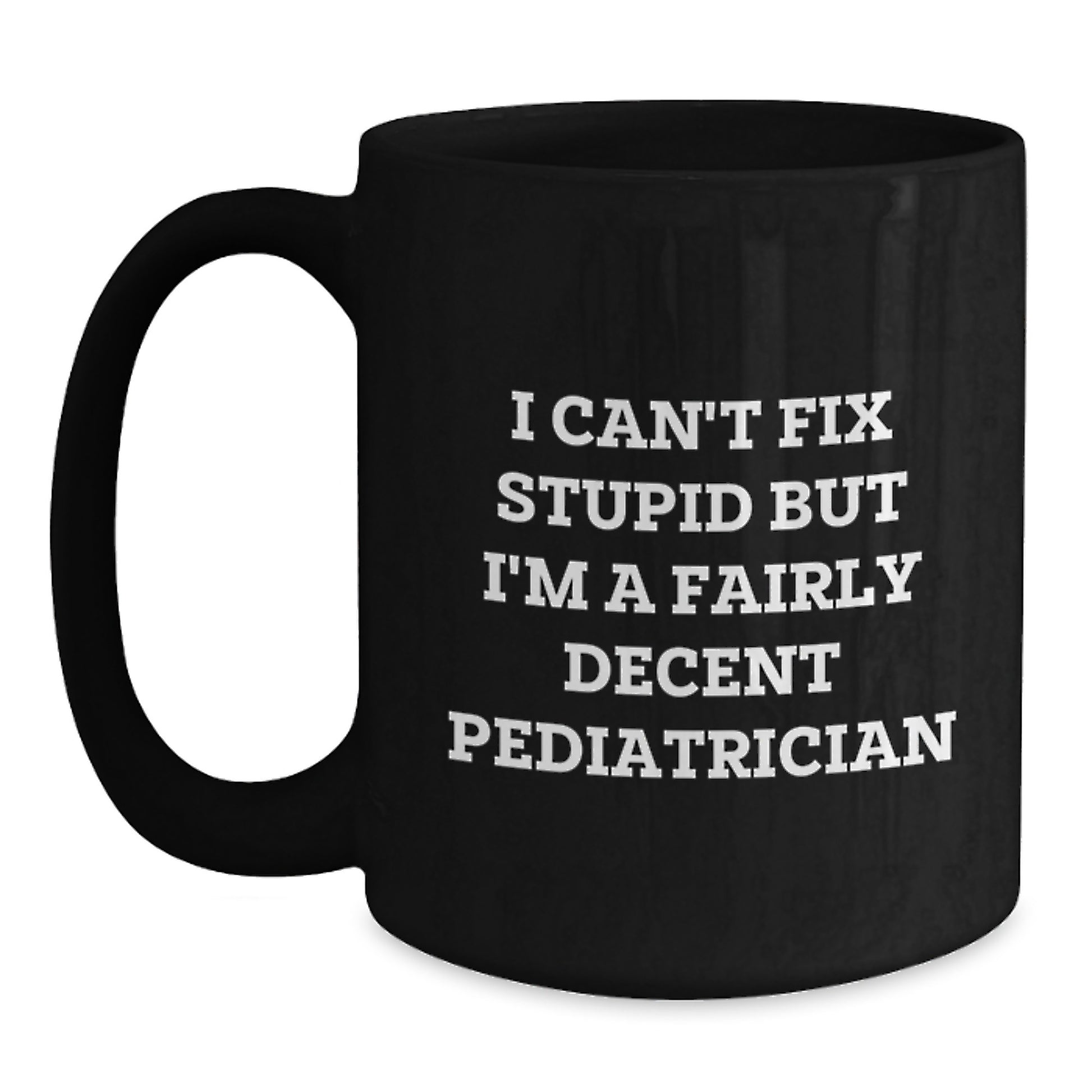 Funny Pediatrician Quotes Black Coffee Mug Gifts from Friends for Birthday - Main