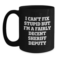 Load image into Gallery viewer, Funny Sheriff Deputy Gifts for Men - &#39;I&#39;m a Decent Sheriff Deputy&#39; Black Coffee Mug - Christmas Unique Presents from Friends - Main
