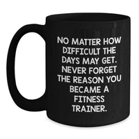 Load image into Gallery viewer, Fitness Trainer Inspirational Gifts from Friends to Fitness Trainers, Funny Black Coffee Mugs for Christmas Unique Gifts - Main
