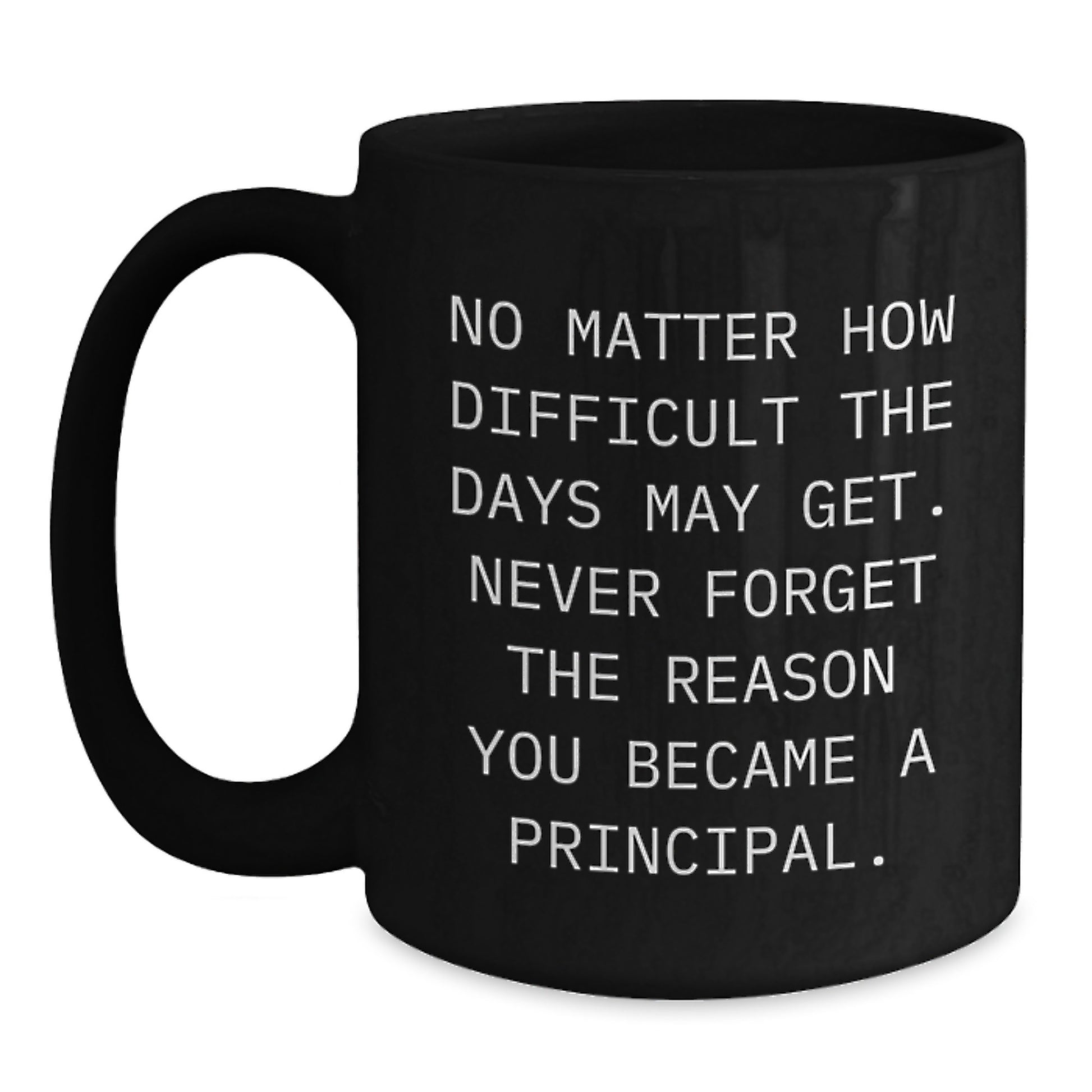 Inspirational Principal Quotes Black Coffee Mug Gifts from Friends for Principal Christmas Unique Gifts - Main