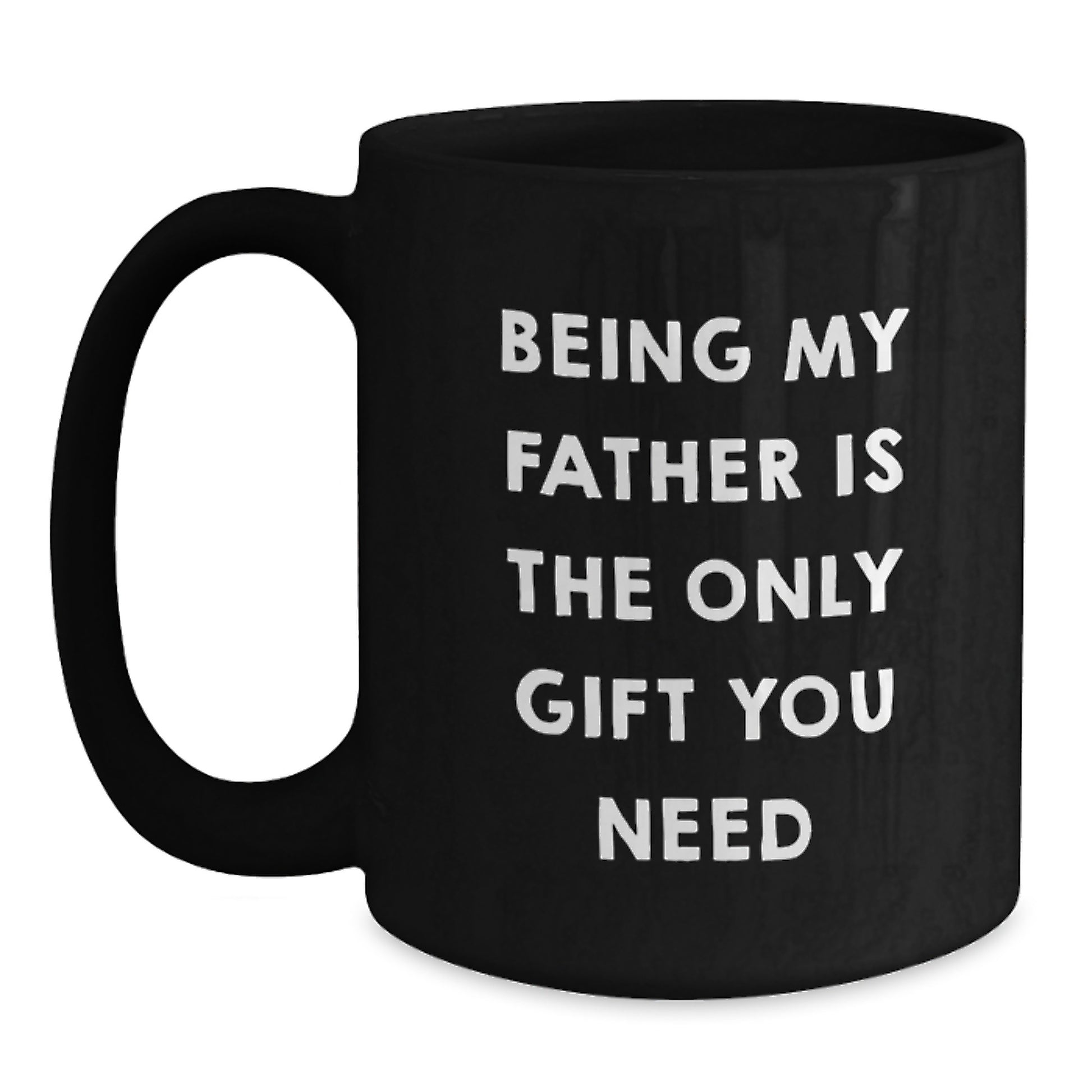 Funny Father Gifts from Men - Black Coffee Mug with 'Being My Father' Quote for Birthday Unique Gifts - Main