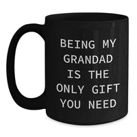 Load image into Gallery viewer, Funny Grandad Black Coffee Mugs, Gifts from Family to Grandad, Unique Grandad Gifts for Christmas, Being My Grandad Is The Only Gift You Need, Black Coffee Mug for Grandad - Main

