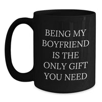 Load image into Gallery viewer, Funny Sweetheart Gifts from Men to Sweetheart on Birthday with Black Coffee Mug - &#39;Being My Sweetheart Is The Only Gift You Need&#39; - Main
