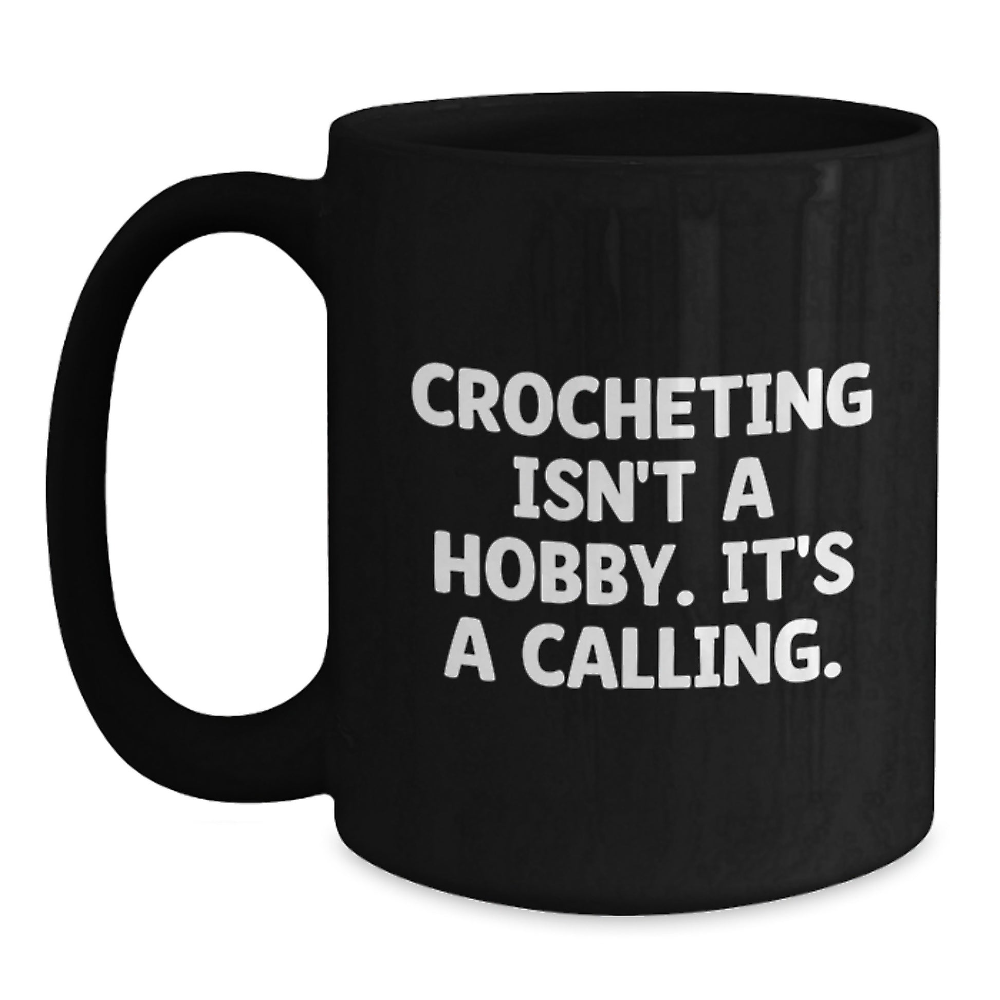 Crocheting Isn't A Calling, Funny Crocheting Gifts for Women Men Friends Family, Black Coffee Mug for Crocheting Enthusiasts, Christmas Unique Gifts from Friends to Family - Main