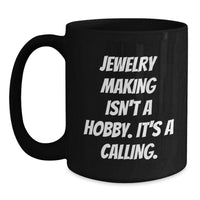 Load image into Gallery viewer, Jewelry Making Enthusiast Gifts from Friends and Family, Funny Quote on Black Coffee Mug, Christmas Unique - Main
