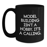 Load image into Gallery viewer, Funny Model Building Quotes Black Coffee Mugs for Model Building Enthusiasts - Gifts from Friends for Men, Gifts for Model Building Enthusiasts, Christmas Unique Gifts - Main

