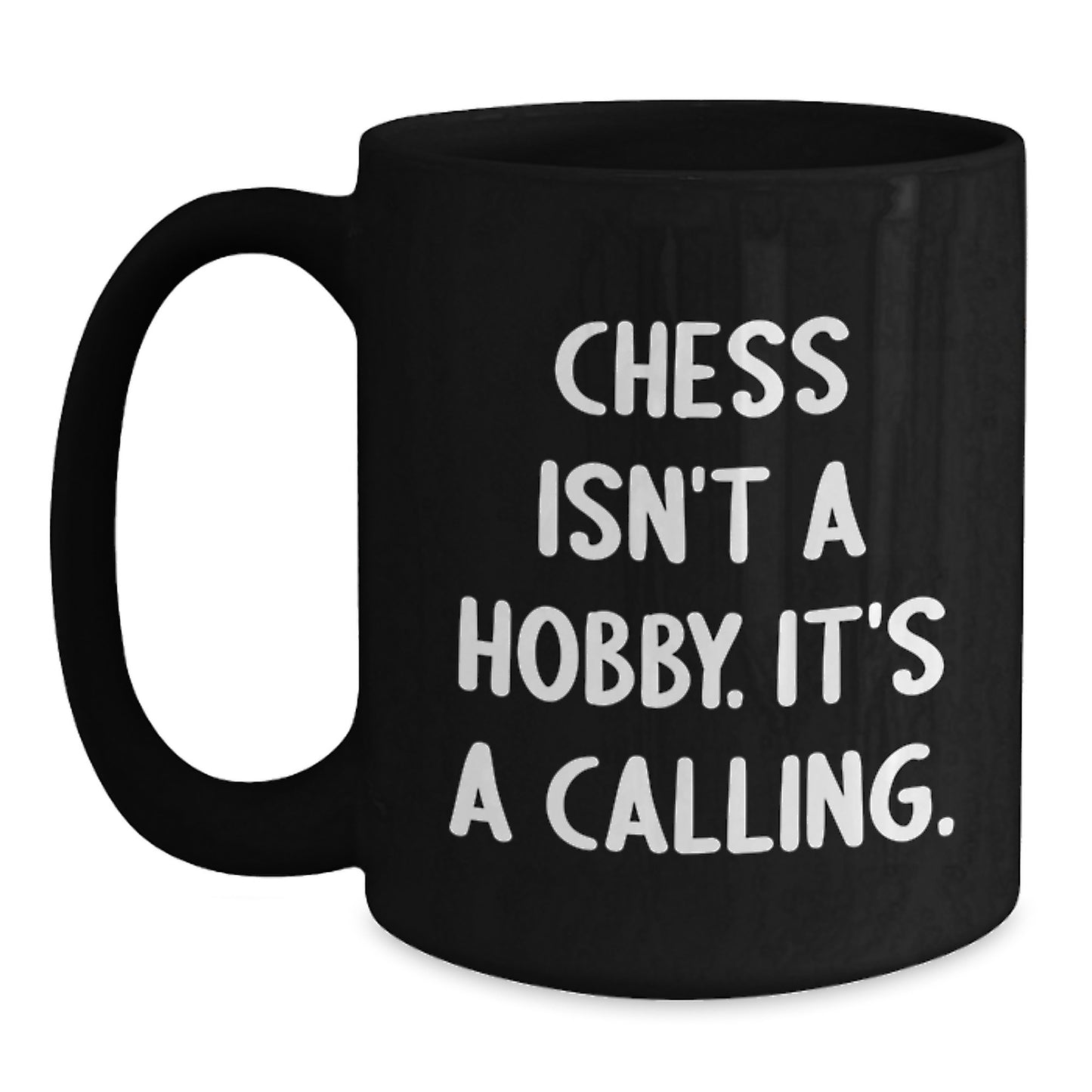Funny Chess Gifts for Men from Friends - 'Chess Isn't A Hobby. It's A Calling.' Black Coffee Mug for Christmas Unique Presents - Main