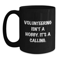 Load image into Gallery viewer, Funny Volunteering Quote Black Coffee Mugs Gifts from Men to Friends and Family Christmas Unique Gifts - Main
