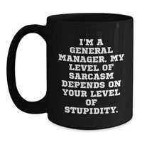 Load image into Gallery viewer, Funny General Manager Gifts for Coworkers, Black Coffee Mugs, I&#39;m A General Manager Gifts from Friends, Unique Christmas Unique Gifts for Men - Main
