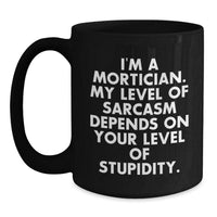 Load image into Gallery viewer, Unique Christmas Unique Gifts from Friends for Mortician Men Funny Black Coffee Mug Quotes - Main
