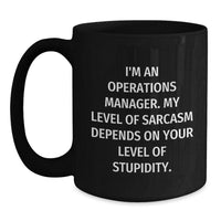 Load image into Gallery viewer, Funny Quote for Operations Manager Gifts from Friends, Inspirational Black Coffee Mug for Men, Christmas Unique Gifts for Coworkers - Main
