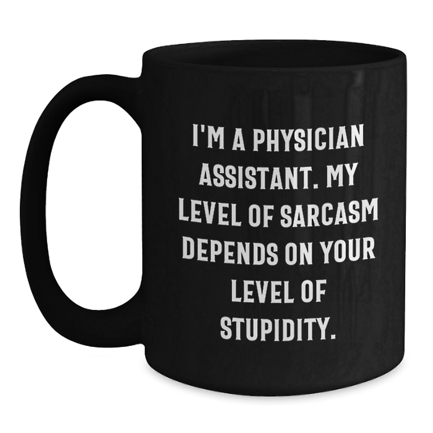 Funny Physician Assistant Gifts for Men from Family, Unique Black Coffee Mugs for Birthday, Sarcastic Quote on 11oz or 15oz Ceramic Mug, Perfect for Physician Assistant Friends - Main