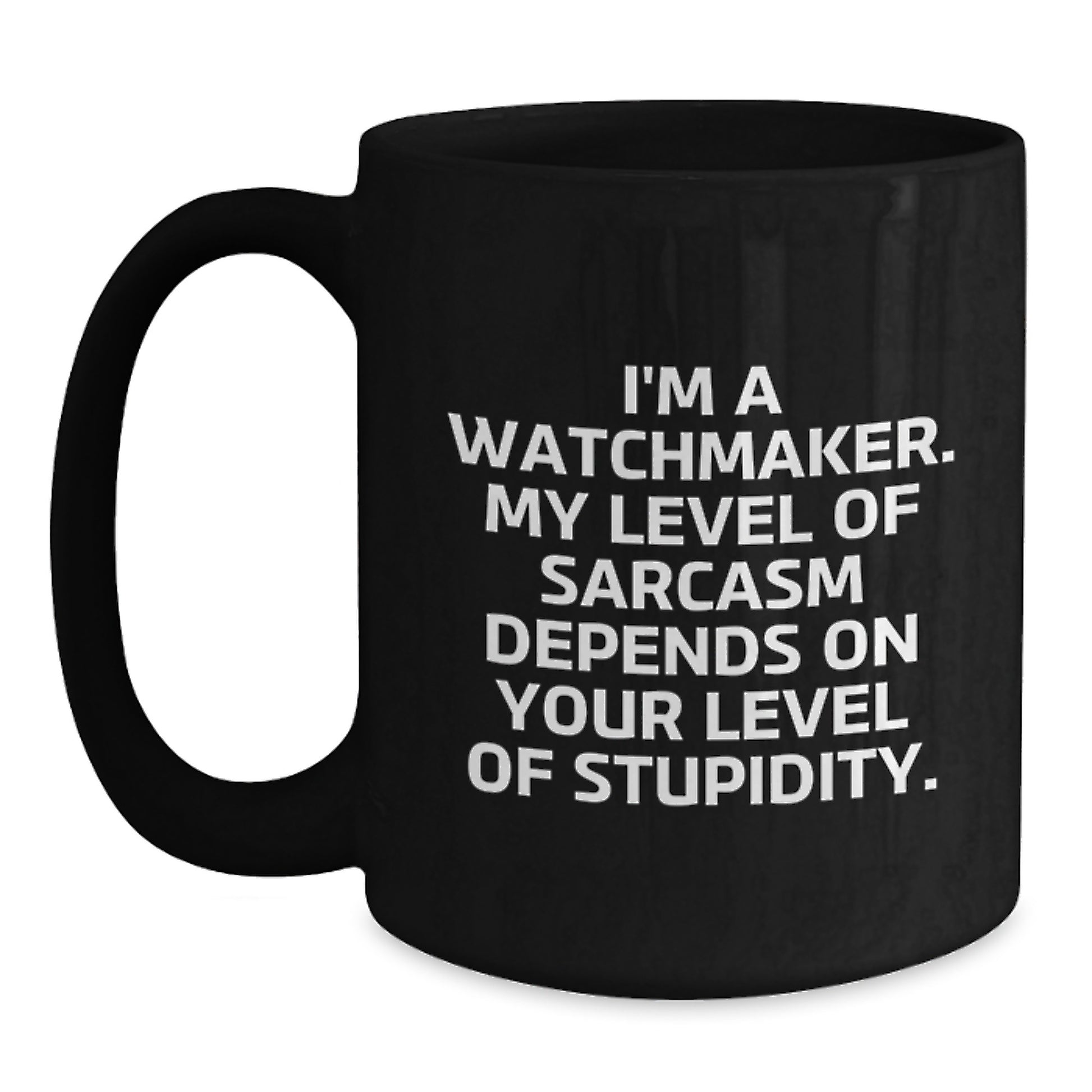 Funny 'I'm A Watchmaker' Black Coffee Mug Gifts for Watchmaker Friends and Family, Perfect Unique Christmas Unique Gifts from Men to Watchmaker - Main