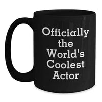 Load image into Gallery viewer, Funny Actor Gifts from Friends, Unique Christmas Unique Gifts for Actor, Coolest Actor Black Coffee Mug - Main
