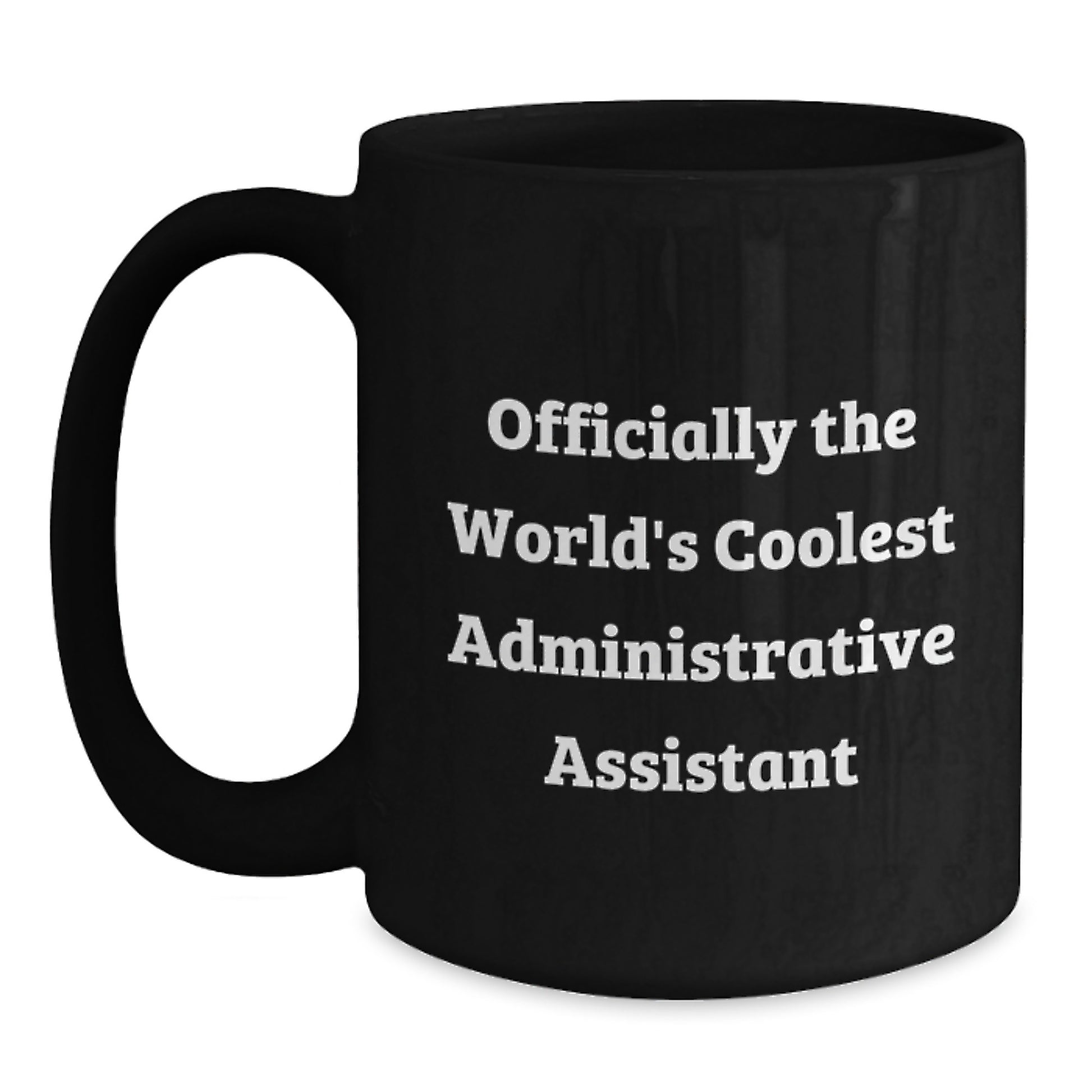 Funny Administrative Assistant Gifts from Friends for Men, Women, and Family - 'Officially The World's Coolest Administrative Assistant' Black Coffee Mug for Christmas Morning - Main