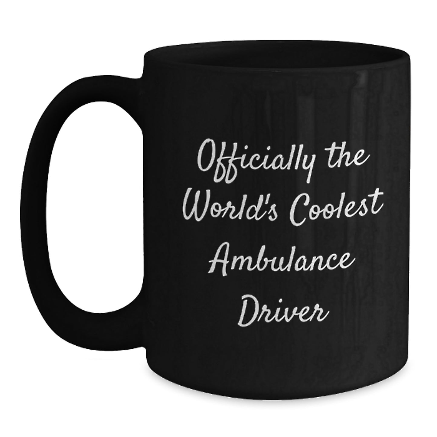 Funny Quotes for Ambulance Driver, Ambulance Driver Gifts, Black Coffee Mug, Unique Christmas Unique Gifts from Friends, Gifts for Ambulance Driver - Main