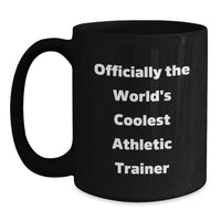 Load image into Gallery viewer, Funny &#39;Officially The World&#39;s Coolest Athletic Trainer&#39; Black Coffee Mug, Gifts from Friends to Men and Women, Perfect for Holiday Christmas Unique Gifts - Main
