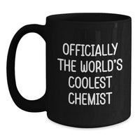 Load image into Gallery viewer, Funny Chemist Gifts for Men - &#39;Officially The World&#39;s Coolest Chemist&#39; Black Coffee Mug, Unique Christmas Unique Gifts from Friends, Family, or Coworkers - Main
