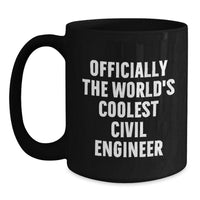 Load image into Gallery viewer, Funny Civil Engineer Gifts from Friends - Officially The World&#39;s Coolest Civil Engineer Quote Black Coffee Mug, Perfect for Christmas Unique Gifts for Civil Engineer Men - Main
