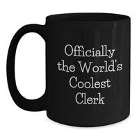Load image into Gallery viewer, Christmas Unique Gifts from Friends for Clerk, Officially The World&#39;s Coolest Clerk Funny Black Coffee Mug, Unique Clerk Appreciation Gift - Main
