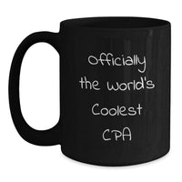 Load image into Gallery viewer, Funny CPA Gifts from Men, Black Coffee Mugs for CPA Enthusiasts, Officially The World&#39;s Coolest Cpa Quote Christmas Unique Gifts - Main
