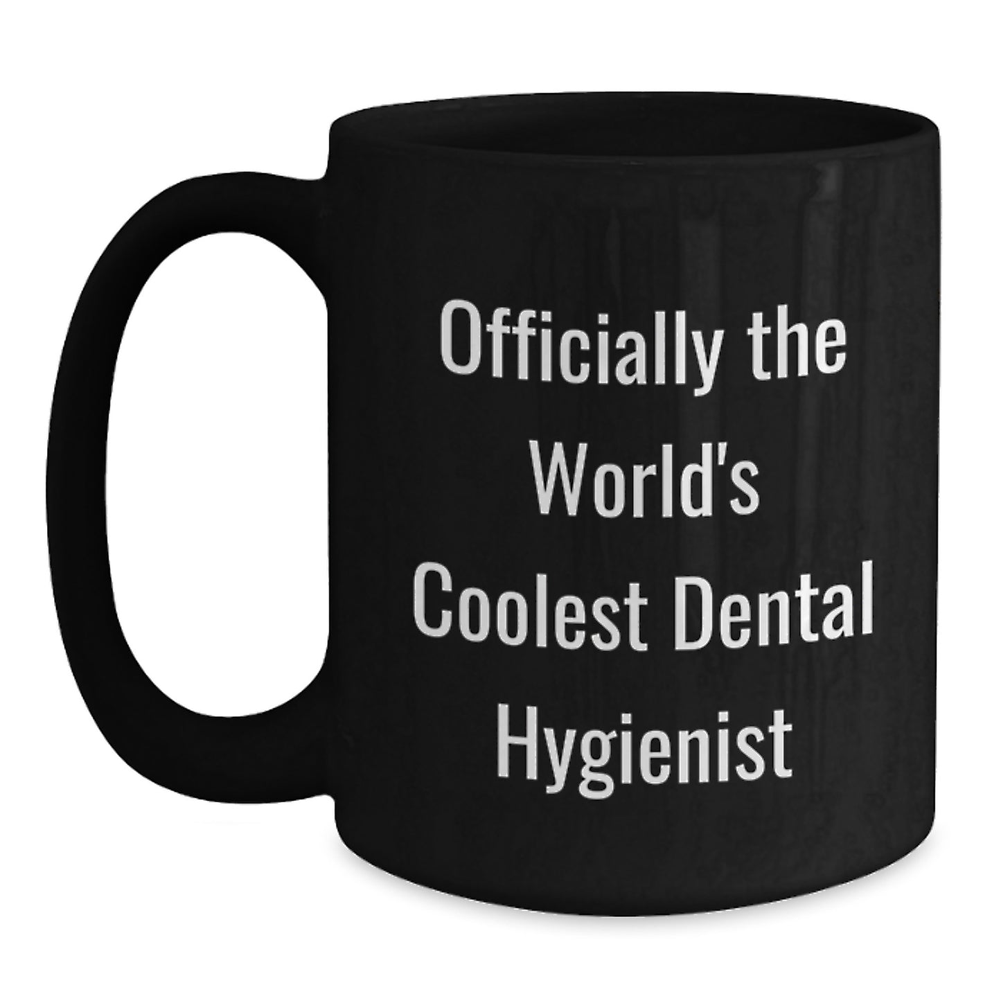 Unique Gifts for Dental Hygienists, 'The World's Coolest' Black Coffee Mug, Perfect for Christmas Morn - Main