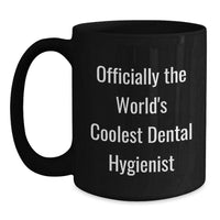 Load image into Gallery viewer, Unique Gifts for Dental Hygienists, &#39;The World&#39;s Coolest&#39; Black Coffee Mug, Perfect for Christmas Morn - Main
