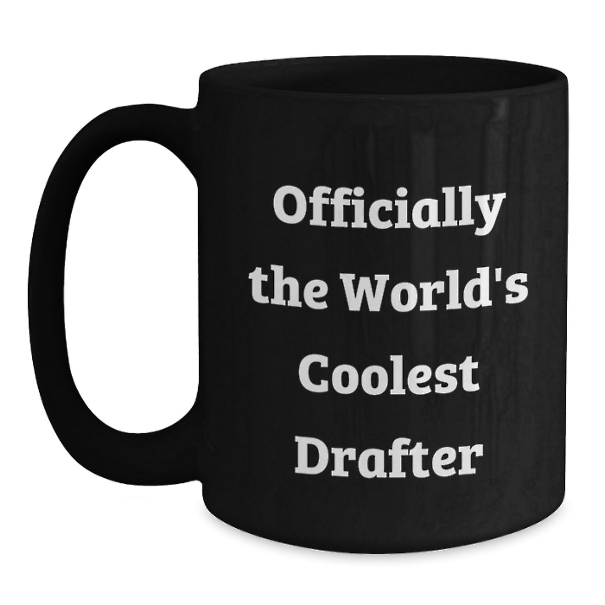 Funny Drafter Gifts for Men, Unique Christmas Unique Gifts from Friends to Drafter, Black Coffee Mug Officially The World's Coolest Drafter - Main
