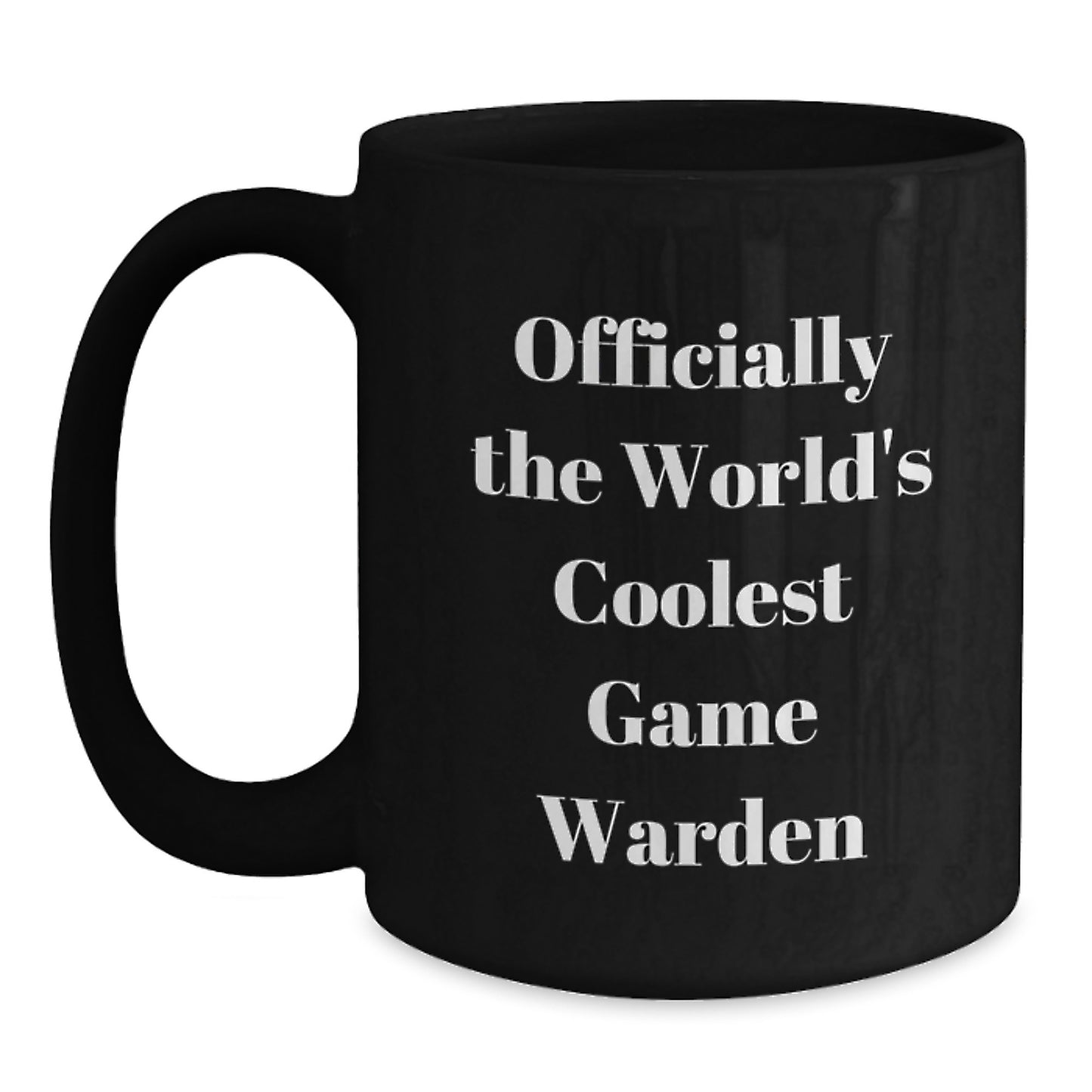 Funny Game Warden Coffee Mug Gifts from Friends - Officially The Worlds Coolest Game Warden Black Coffee Mug for Men Women Coworkers Family - Main