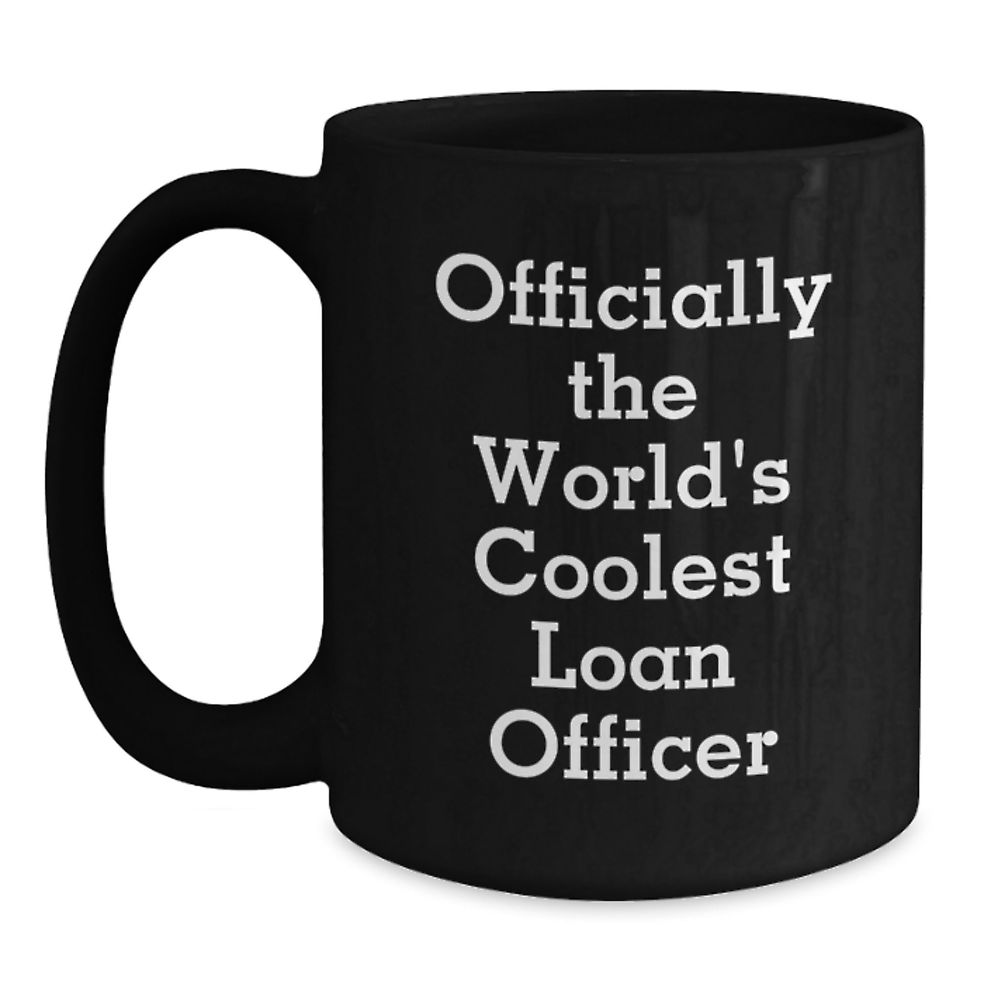 Funny Loan Officer Gifts from Friends, Christmas Unique Presents for Loan Officer Men, Black Coffee Mug with 'Officially The World's Coolest Loan Officer' Quote - Main