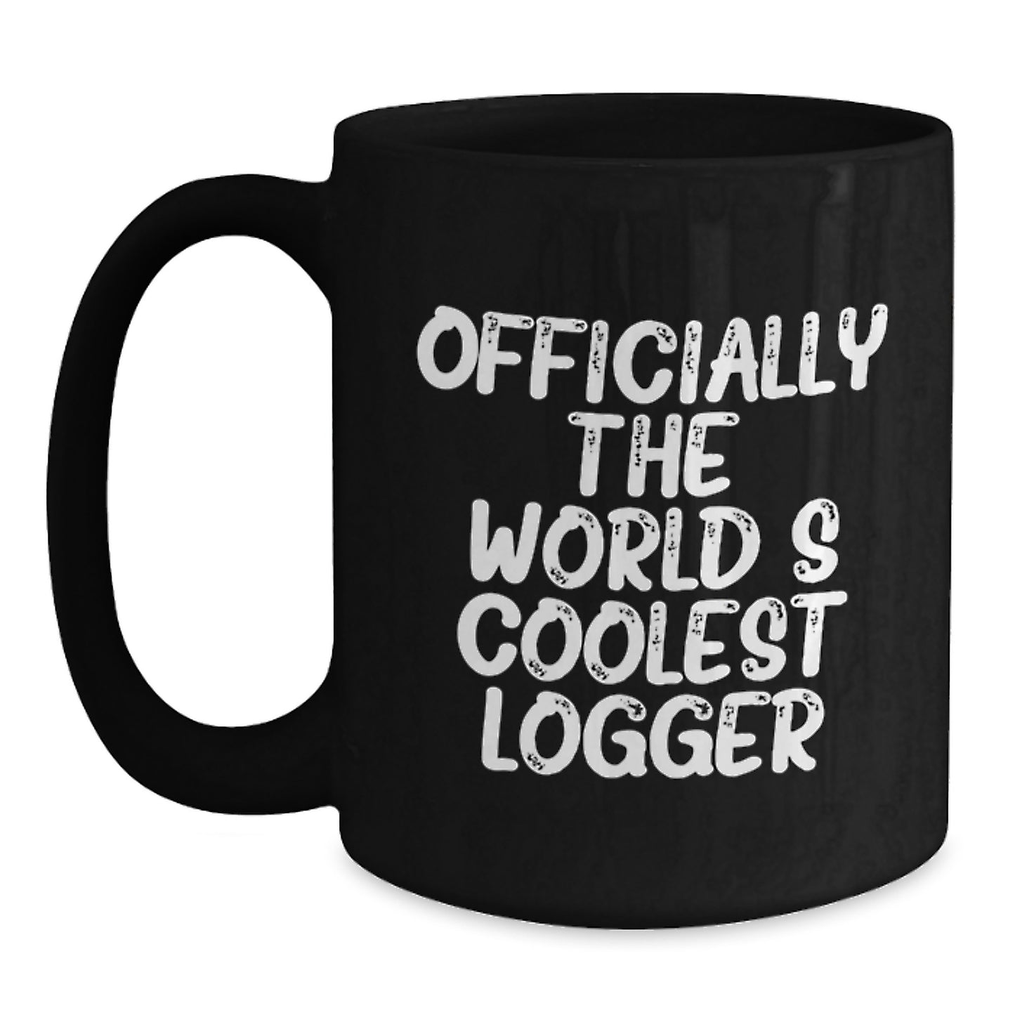 Funny Logger Gifts for Men - Christmas Unique Gifts from Friends - Black Coolest Coffee Mug Officially The Worlds Coolest Logger - Main