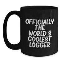 Load image into Gallery viewer, Funny Logger Gifts for Men - Christmas Unique Gifts from Friends - Black Coolest Coffee Mug Officially The Worlds Coolest Logger - Main
