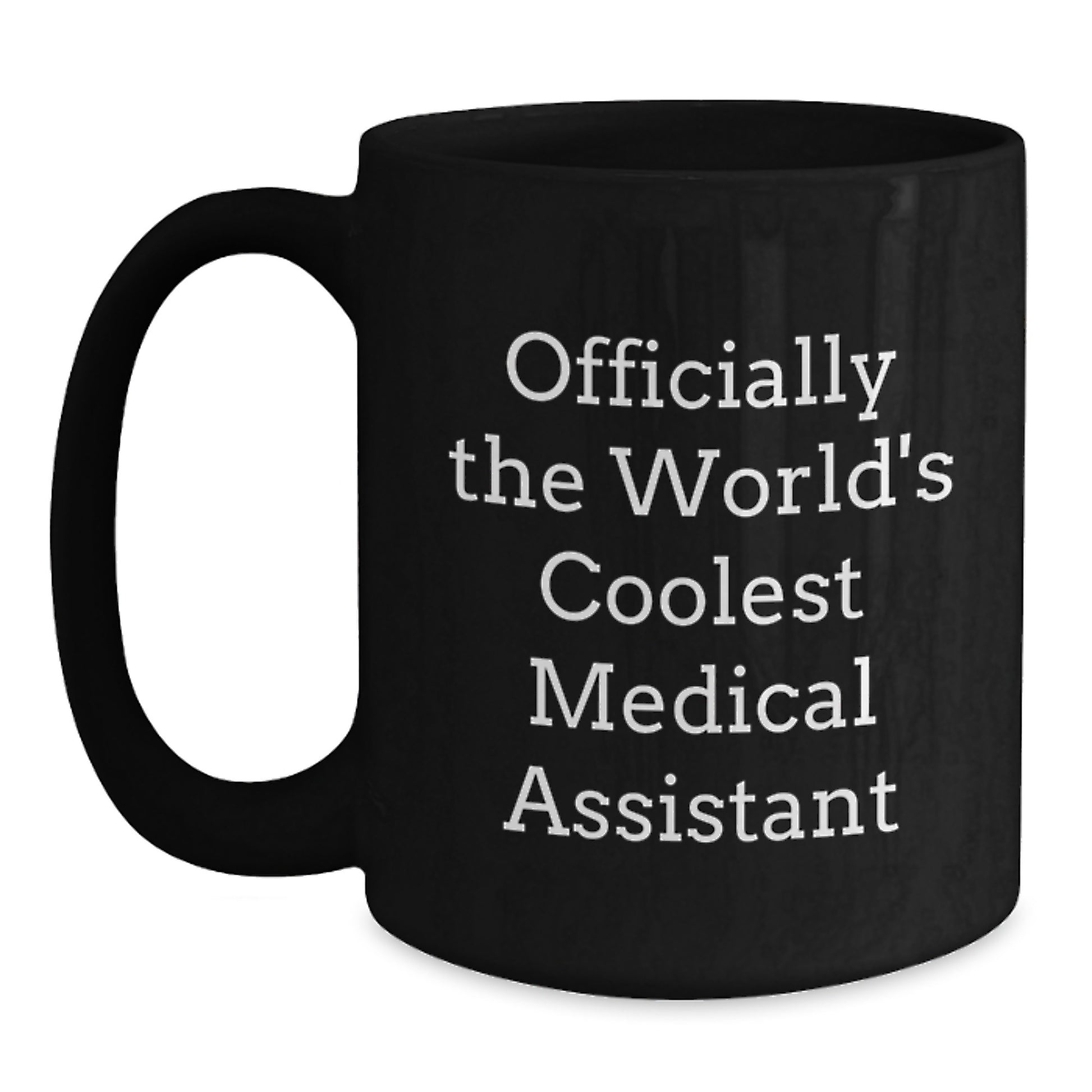 Funny Medical Assistant Christmas Unique Gifts from Friends, Black Coffee Mug - Officially The World's Coolest Medical Assistant Quote, Unique Unique Gifts for Medical Assistants - Main