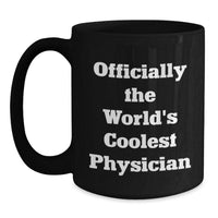 Load image into Gallery viewer, Funny Physician Gifts for Men, Unique Black Coffee Mug for Christmas, &#39;Officially The World&#39;s Coolest Physician&#39; - Main
